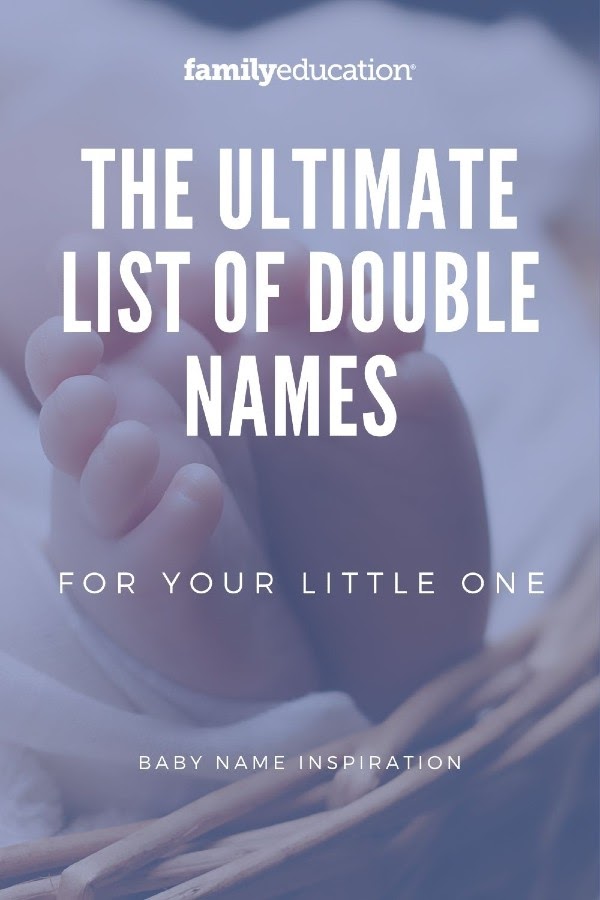 100 Double Names for Girls, Boys, and GenderNeutral FamilyEducation